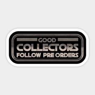 Good Collector Follow Pre Order Sticker